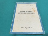 FIGURI ȘI NOTE ISTORICO-LITERARE * OCTAV BOTEZ * 1944 * 4 4 3
