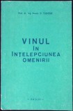 Vinul in Intelepciunea Omenirii - Avram D. Tudosie, 1977, Editura Vaslui, Carte de bucate, Limba Romana