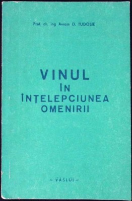 VINUL IN INTELEPCIUNEA OMENIRII-AVRAM D. TUDOSIE-259741 foto