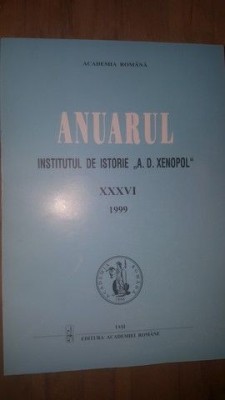 Anuarul Institutului de Istorie si Arheologie &amp;bdquo;A. D. Xenopol&amp;rdquo; XXXVI foto