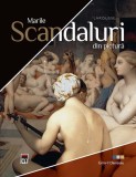 Marile scandaluri din pictura Hardcover Gerard Denizeau Carti Non-fictiune Istorie si Arta