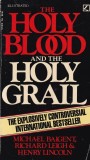 Michael Baigent, Richard Leigh, Henry Lincoln - The Holy Blood and the Holy