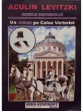 Aculin Levitzki Tanase - Un joben pe Calea Victoriei (semnata) (Editia: 2017)