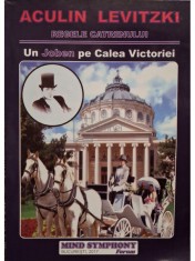 Aculin Levitzki Tanase - Un joben pe Calea Victoriei (semnata) (Editia: 2017) foto