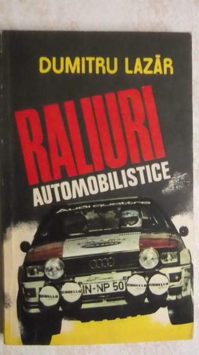Dumitru Lazar - Raliuri automobilistice (vezi detalii pentru livrare in tara)