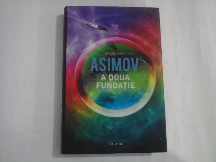 A DOUA FUNDATIE - Isaac ASIMOV - Bucuresti, 2014