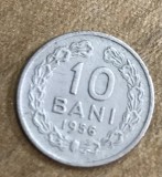 MNDRO0001 Monedă 10 Bani 1956 - Republica Populară Rom&acirc;nă (RPR) - Colecție