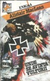 Unde se avanta vulturii - Alistair MacLean