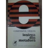 IESIREA DIN METAFORA-CONSTANTIN CRISAN-225588