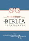 T&uacute;l&eacute;lők&eacute;szlet a Biblia olvas&aacute;s&aacute;hoz