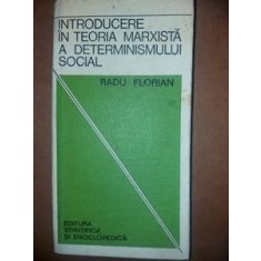 Introducere in teoria marxista a determinismului social- Radu Florian