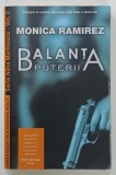 BALANTA PUTERII SERIA ALINA MARINESCU, volumul III de MONICA RAMIREZ , 2013 * DEDICATIE