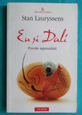 Stan Lauryssens &amp;ndash; Eu si Salvador Dali poveste suprarealista foto