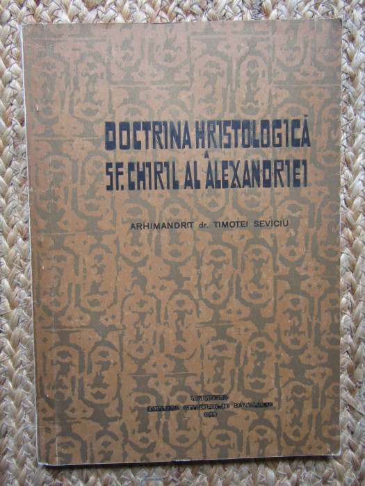 DOCTRINA HRISTOLOGICA A SF. CHIRIL AL ALEXANDRIEI - TIMOTEI SEVICIU