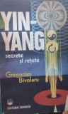 YIN YANG SECRETE SI RETETE GREGORIAN BIVOLARU