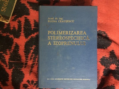 k4 Polimerizarea stereospecifica a izoprenului - Acad. dr. ing. Elena Ceausescu foto