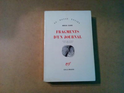 FRAGMENTS D`UN JOURNAL - Mircea Eliade - Gallimard, 1973, 571 p.; lb.franceza foto
