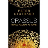 Crassus. Primul magnat al Romei, Peter Stothard, Galaxia Copiilor