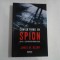 CUM SA PRINZI UN SPION - ARTA CONTRASPIONAJULUI - JAMES M. OLSON