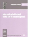 Judecata in prima instanta in noul Cod de procedura penala - Magdaleta Iordache