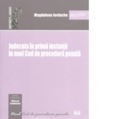 Judecata in prima instanta in noul Cod de procedura penala - Magdaleta Iordache