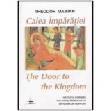Theodor Damian - Calea Imparatiei - The Door to the Kingdom - 125736