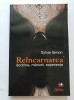 Re&icirc;ncarnarea. Doctrine, Mărturii, Experiențe - Sylvie Simon