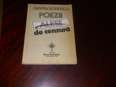 Marin Sorescu - Poezii alese de cenzura , Editura Roza Vinturilor, 1991 foto