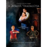 A &quot;R&oacute;me&oacute;...&quot; diadal&uacute;tja - A Mozart!-t&oacute;l A Notre-Dame-i toronyőrig - &eacute;s tov&aacute;bb - Ker&eacute;nyi Mikl&oacute;s G&aacute;bor