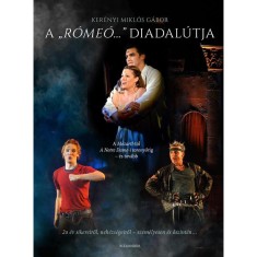A &quot;R&oacute;me&oacute;...&quot; diadal&uacute;tja - A Mozart!-t&oacute;l A Notre-Dame-i toronyőrig - &eacute;s tov&aacute;bb - Ker&eacute;nyi Mikl&oacute;s G&aacute;bor
