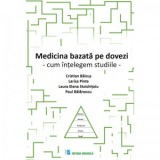 Medicina bazata pe dovezi. Cum intelegem studiile. Editie revizuita si adaugita - Cristian Baicus
