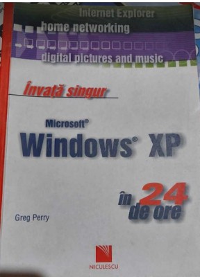 &amp;Icirc;nvață singur Microsoft Windows XP &amp;icirc;n 24 de ore - Greg Perry foto