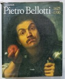 PIETRO BELLOTTI , 1625 -1700 di LUCIANO ANELLI , CATALOG RAISONNE , TEXT IN LIMBA ITALIANA , 1996