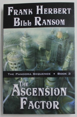 THE ASCENSION FACTOR , THE PANDORA SEQUENCE , BOOK 3 by FRANK HERBERT and BILL RANSOM , 2015 foto