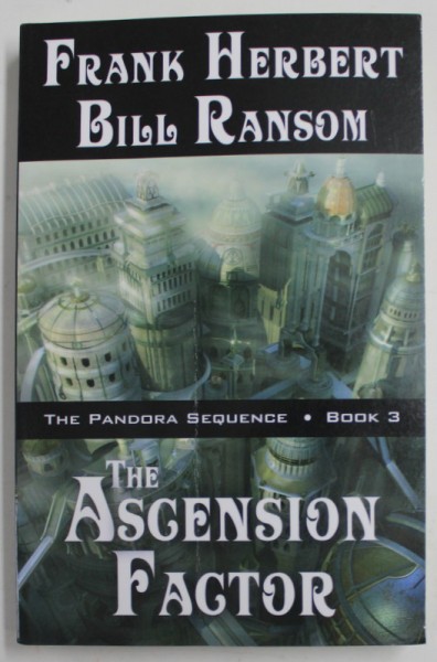 THE ASCENSION FACTOR , THE PANDORA SEQUENCE , BOOK 3 by FRANK HERBERT and BILL RANSOM , 2015