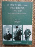 35 DE ANI DE RELATII ITALO-ROMANE 1879 -1914 DOCUMENTE DIPLOMATICE ITALIENE