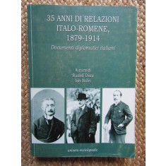 35 DE ANI DE RELATII ITALO-ROMANE 1879 -1914 DOCUMENTE DIPLOMATICE ITALIENE