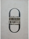 Petre Firu - Stomatologie infantila, editia a II-a revizuita (Editia: 1971)