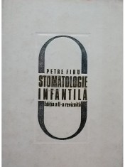 Petre Firu - Stomatologie infantila, editia a II-a revizuita (Editia: 1971) foto