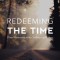 Redeeming the Time
