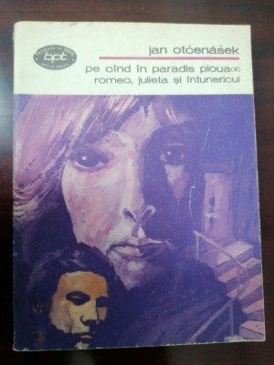 Pe cand in Paradis ploua II. Romeo, Julieta si intunericul / BPT 1003 foto