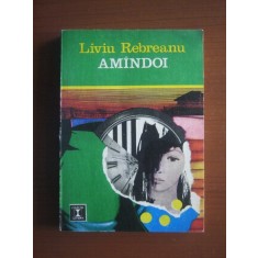 Liviu Rebreanu - Amandoi