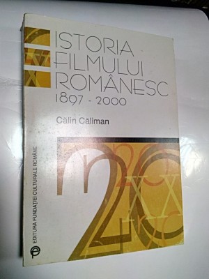 ISTORIA FILMULUI ROMANESC1897-2000 - CALIN CALIMAN foto