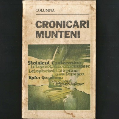 Cronicari Munteni - Cronici Istorice - Cronica Cantacuzino, Letopisețul Cantacuzinesc, Bălenilor, Radu Popescu, Radu Greceanu, Letopiseț Br&amp;acirc;ncovenesc foto
