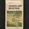 Cronicari Munteni - Cronici Istorice - Cronica Cantacuzino, Letopisețul Cantacuzinesc, Bălenilor, Radu Popescu, Radu Greceanu, Letopiseț Br&acirc;ncovenesc