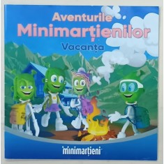 AVENTURILE MINIMARTIENILOR , VACANTA , ANII &#039;2000
