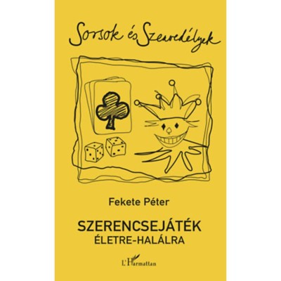 Szerencsej&amp;aacute;t&amp;eacute;k &amp;eacute;letre-hal&amp;aacute;lra - Fekete P&amp;eacute;ter foto