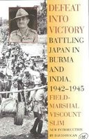 Defeat Into Victory: Battling Japan in Burma and India, 1942-1945 foto