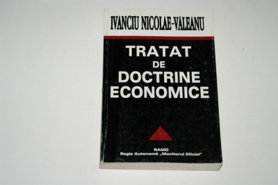 Tratat de doctrine economice - Ivanciu Nicolae-Valeanu foto