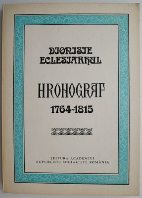 Hronograf (1764-1815) &amp;ndash; Dionisie Eclesiarhul foto